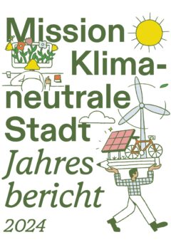 Illustration mit grünem Text 'Mission Klimaneutrale Stadt Jahresbericht 2024', Sonne, Windrad, Solarpanel, Fahrrad und Person mit Helm vor Bildschirm und Person, die ein Modell mit nachhaltigen Elementen trägt.
